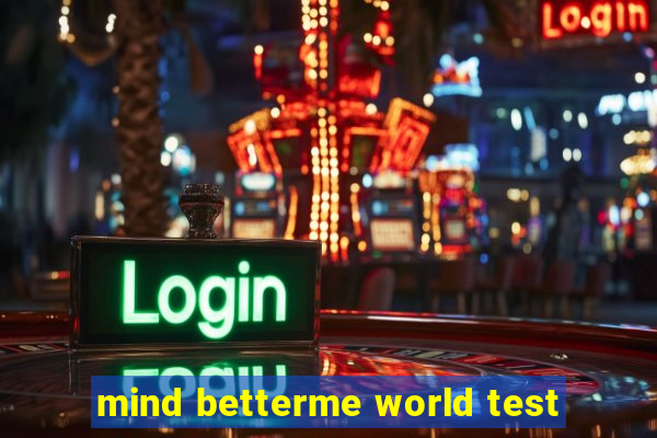 mind betterme world test